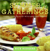 Title: Summer Gatherings: Casual Food to Enjoy with Family and Friends, Author: Rick Rodgers