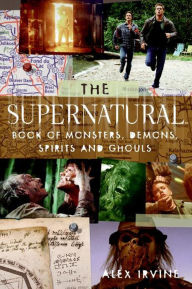 Title: The Supernatural Book of Monsters, Demons, Spirits and Ghouls, Author: Alexander Irvine