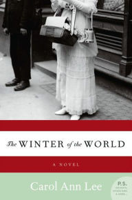 Title: The Winter of the World: A Novel, Author: Carol Ann Lee