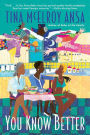 You Know Better: A Novel