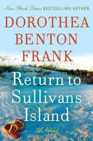 Title: Return to Sullivans Island, Author: Dorothea Benton Frank