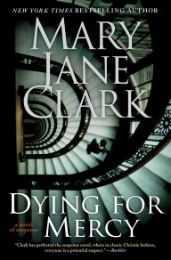 Title: Dying for Mercy (KEY News Series #10), Author: Mary Jane Clark