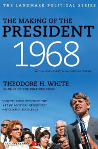 Title: The Making of the President: 1968, Author: Theodore H. White