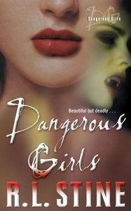 Title: Dangerous Girls, Author: R. L. Stine