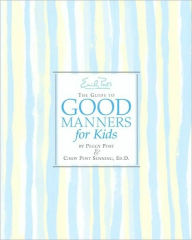 Title: Emily Post's The Guide to Good Manners for Kids, Author: Cindy P Senning