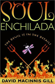 Title: Soul Enchilada, Author: David Macinnis Gill