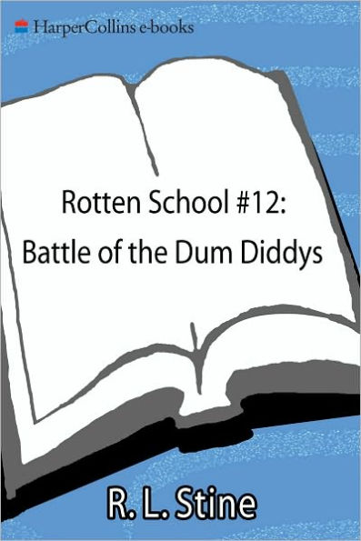 Battle of the Dum Diddys (Rotten School Series #12)