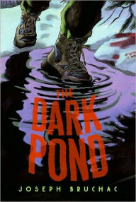 Title: The Dark Pond, Author: Joseph Bruchac
