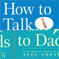 Title: How to Talk to Dads, Author: Alec Greven