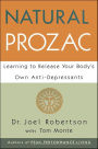 Natural Prozac: Learning to Release Your Body's Own Anti-Depressants