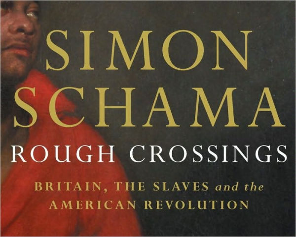 Rough Crossings: The Slaves, the British, and the American Revolution