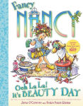Alternative view 1 of Fancy Nancy: Ooh La La! It's Beauty Day