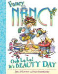 Alternative view 4 of Fancy Nancy: Ooh La La! It's Beauty Day