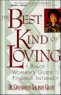 The Best Kind of Loving: A Black Woman's Guide to Finding Intimacy