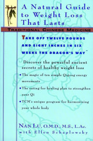 Title: Traditional Chinese Medicine: A Natural Guide to Weight Loss That Lasts, Author: Nan Lu