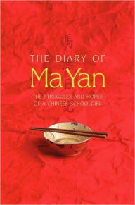 Title: The Diary of Ma Yan: The Struggles and Hopes of a Chinese Schoolgirl, Author: Ma Yan