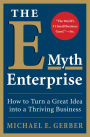 The E-Myth Enterprise: How to Turn a Great Idea into a Thriving Business