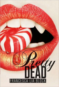 Title: Pretty Dead, Author: Francesca Lia Block
