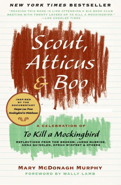 Scout, Atticus, and Boo: A Celebration of To Kill a Mockingbird