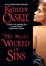 Title: The Most Wicked of Sins (Seven Deadly Sins Series #2), Author: Kathryn Caskie