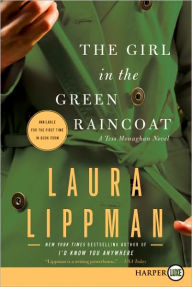 Title: The Girl in the Green Raincoat (Tess Monaghan Series #11), Author: Laura Lippman