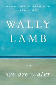 Title: We Are Water, Author: Wally Lamb
