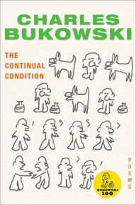 Title: The Continual Condition, Author: Charles Bukowski