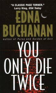 Title: You Only Die Twice, Author: Edna Buchanan