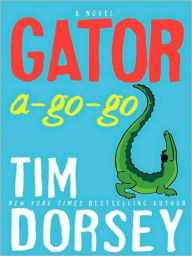 Title: Gator A-Go-Go (Serge Storms Series #12), Author: Tim Dorsey