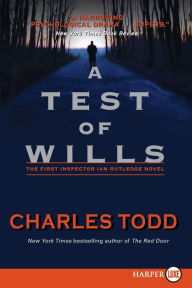 Title: A Test of Wills (Inspector Ian Rutledge Series #1), Author: Charles Todd
