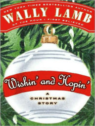Title: Wishin' and Hopin': A Christmas Story, Author: Wally Lamb