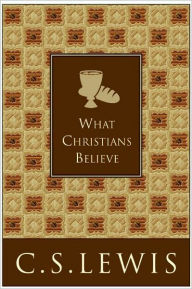 Title: What Christians Believe, Author: C. S. Lewis