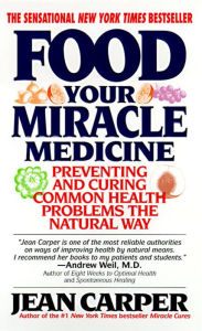 Food--Your Miracle Medicine
