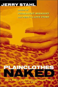 Title: Plainclothes Naked, Author: Jerry Stahl