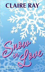 Title: Snow in Love, Author: Claire Ray