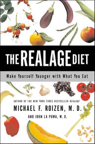 Title: The RealAge Diet: Make Yourself Younger with What You Eat, Author: Michael F. Roizen