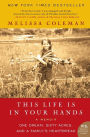 This Life Is in Your Hands: One Dream, Sixty Acres, and a Family's Heartbreak