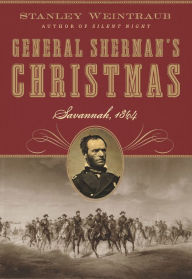 Title: General Sherman's Christmas: Savannah, 1864, Author: Stanley Weintraub