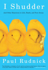 Title: I Shudder: And Other Reactions to Life, Death, and New Jersey, Author: Paul Rudnick