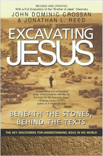 Excavating Jesus: Beneath the Stones, Behind the Texts: Revised and Updated
