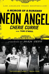 Title: Neon Angel: A Memoir of a Runaway, Author: Cherie Currie