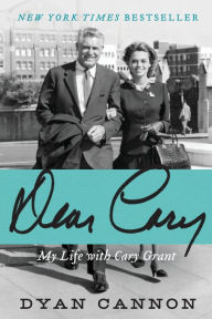 Title: Dear Cary: My Life with Cary Grant, Author: Dyan Cannon