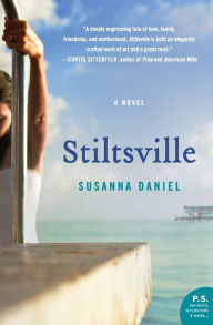 Title: Stiltsville: A Novel, Author: Susanna Daniel