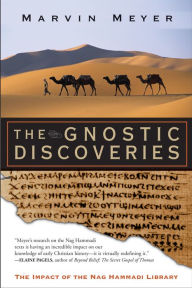Title: The Gnostic Discoveries: The Impact of the Nag Hammadi Library, Author: Marvin W. Meyer