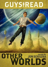 Title: Guys Read: Other Worlds, Author: Jon Scieszka