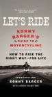 Let's Ride: Sonny Barger's Guide to Motorcycling