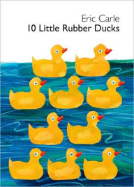 Title: 10 Little Rubber Ducks, Author: Eric Carle