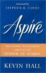 Alternative view 1 of Aspire!: Discovering Your Purpose Through the Power of Words