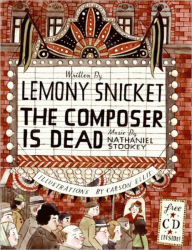 Title: The Composer Is Dead, Author: Lemony Snicket