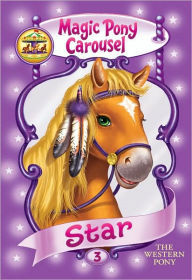 Title: Star the Western Pony (Magic Pony Carousel Series #3), Author: Poppy Shire